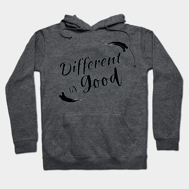 Different is Good! Hoodie by abrill-official